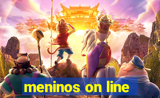 meninos on line